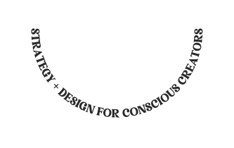 strategy design for conscious creators